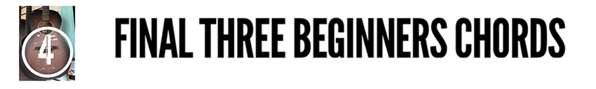 Guitar lesson that introduces the final three of the eight chords that a beginner should learn first